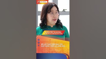 NỖ LỰC THỰC HIỆN MỤC TIÊU XUẤT KHẨU TĂNG 12% NĂM 2025