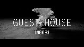 Daughters 'Guest House'