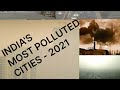 INDIA'S MOST POLLUTED CITIES LIST -TOP 10 (2021). #intamil #cities #india #inenglish #2021