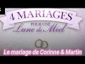 🔴 4 Mariages pour une lune de miel : Le mariage de Corinne &amp; Martin