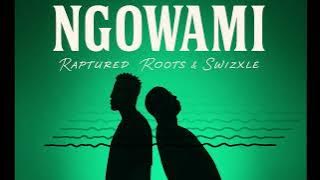 Raptured & Swizxle - Ngowami (Official Audio)
