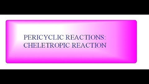 CHELETROPIC REACTION
