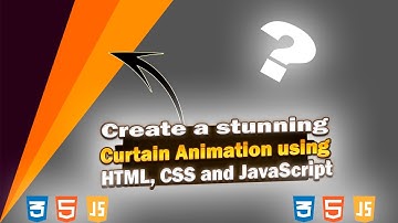 Create a stunning Curtain Animation using HTML, CSS and JavaScript