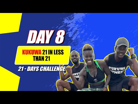 Day 8: Kukuwa 21 in Less than 21| 21-Day Challenge — Kukuwa Fitness