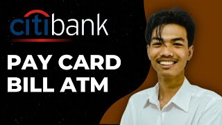How To Pay Citibank Credit Card Bills Through ATM