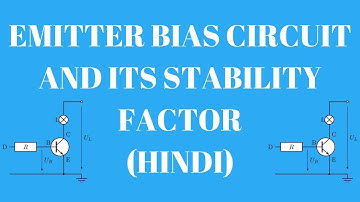 Emitter Bias Circuit | Stability Factor For Emitter Bias Configuration (Hindi)