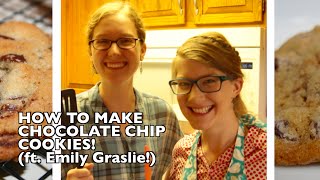 How to Bake Chocolate Chip Cookies (ft. Emily Graslie)!