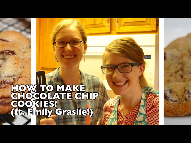 How to Bake Chocolate Chip Cookies (ft. Emily Graslie)!
