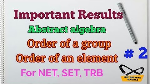 Important results on order of a group and order of an element | For NET, SET, TRB | LBT