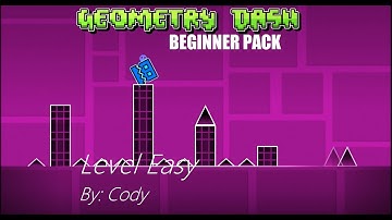 Geometry Dash - Level Easy by Cody (Beginner Pack)