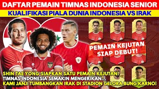 ADA 1 PEMAIN KEJUTAN! Ini Daftar Skuad Timnas Indonesia vs Irak di Kualifikasi Piala Dunia 2026