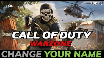 How to Change Your Name on Call of Duty Warzone? Edit Your Name on Call of Duty Warzone 2024