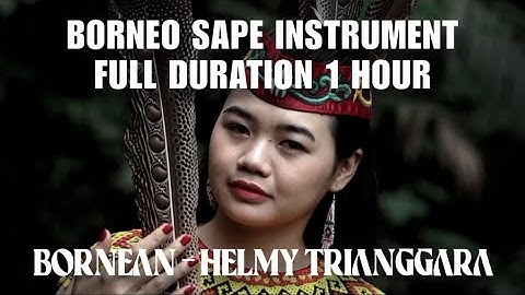 Borneo Sape Instrument Full 1 Jam Bornean - Helmy Trianggara