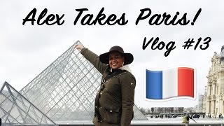 ALEX TAKES PARIS! - VLOG #13 #30BEFORE30
