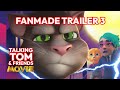 Talking Tom and Friends MOVIE (Final Fanmade Trailer 3) 🐱😮