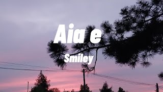 Smiley-Aia e | Versuri |