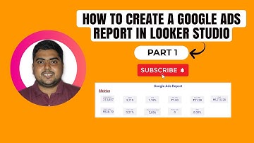 How to create a Google Ads Report in Looker Studio - Part 1 #lookerstudio
