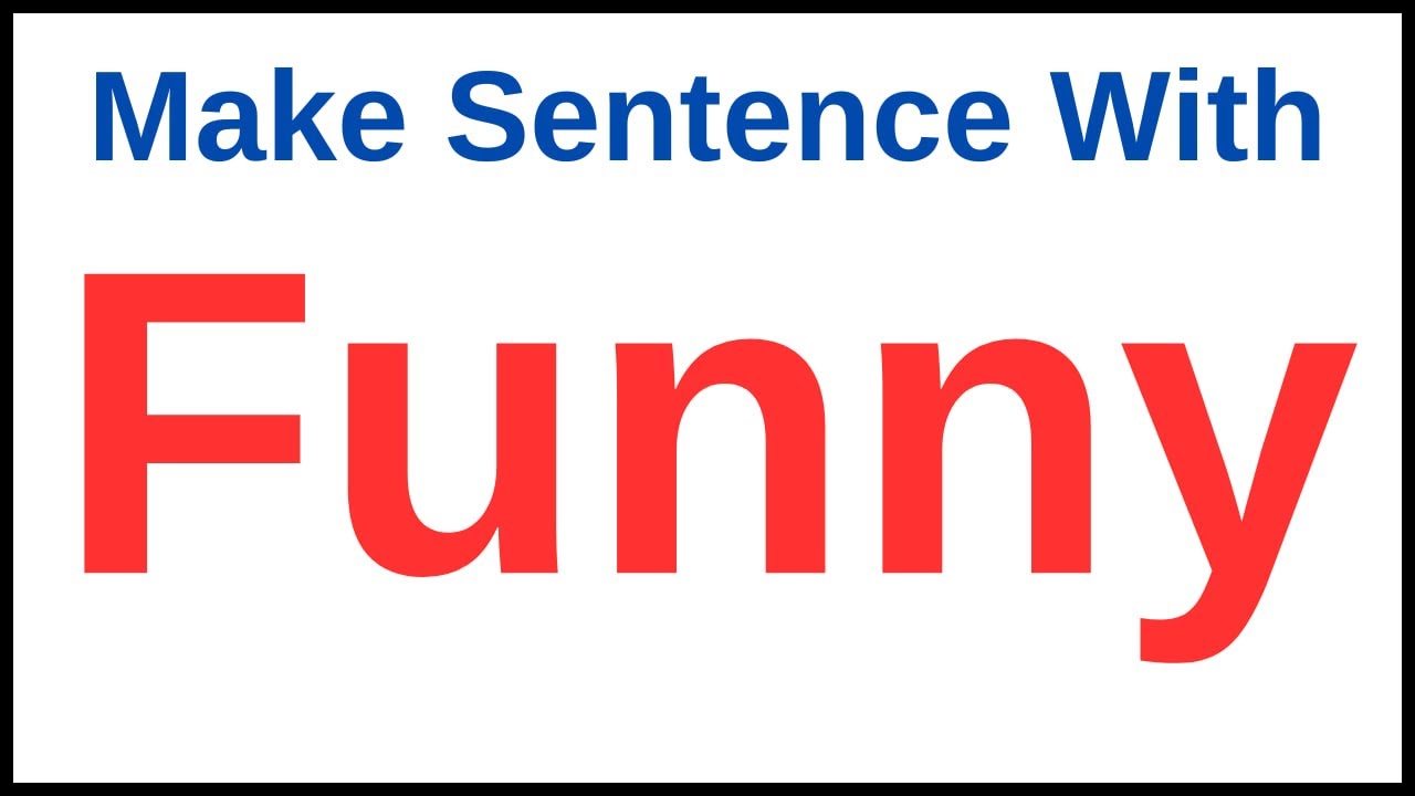 Make Sentence With Funny | Make Sentence Of Funny | Funny In Sentence | Funny Ka Make Sentence