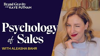 The Psychology of Sales with Aleasha Bahr