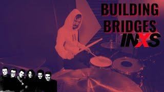 🥁 INXS - Building Bridges 🥁 // DRUM COVER