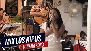 Mix Los Kipus (Ansias, Cariño malo, Perdiste) - Luhana Sofia