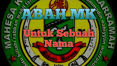 ABAH MK. Untuk Sebuah Nama