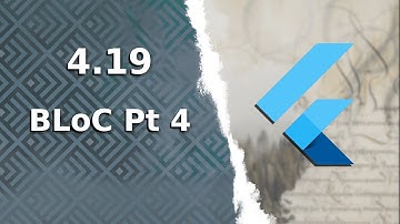 4.19) BLoC Pt 4 | The Complete (FREE) Flutter Course