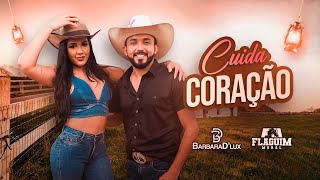 Video thumbnail of "CUIDA CORAÇÃO -  Barbara D'Lux e @Flaguimmoral (Clipe Oficial)"