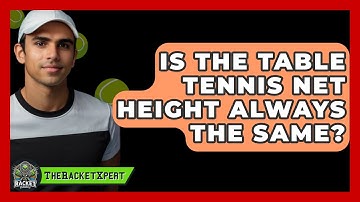 Is The Table Tennis Net Height Always The Same? - The Racket Xpert