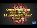 Coronavirus Can Survive For  28 Days On Surfaces