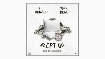 Lil Donald - Slept On (Feat. Tony Bone)