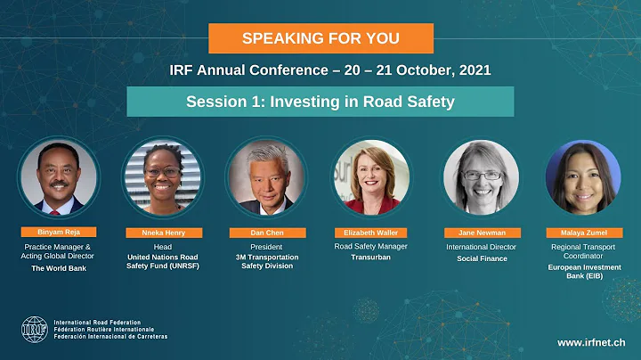 Session 1: Investing in Road Safety  IRF Annual Co...