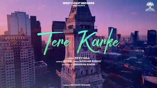 Tere Karke | Meet Gill | inder | Sardar Sidhu | Latest Punjabi Songs 2024 | West Coast Records