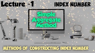 Lecture #1 Index Number # Simple Aggregate Method