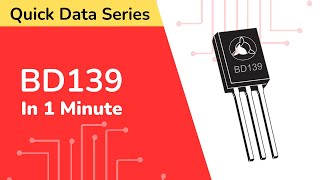 BD139 Transistor Datasheet | Quick Data Series | CN:07| PINOUT| Features| Equivalent| Applications