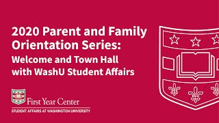 2020 Parent and Family Orientation Series: Welcome and Town Hall with WashU Student Affairs