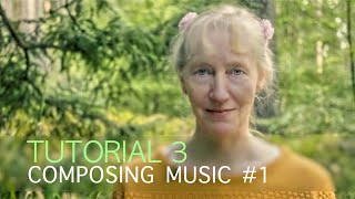 Tutorial 3 - Komponieren wunderschöner Melodien - wie Du Gefühle in Klänge verwandeln kannst