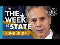 The Week At State • A review of the week's events at the State Department, June 18 - 24, 2022