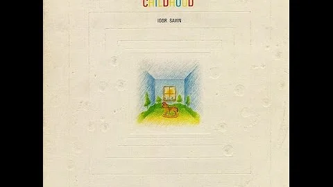 Igor Savin - Childhood (FULL ALBUM, ambient / elec...