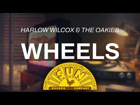 Wheels | Harlow Wilcox & The Oakies (Official Audio)