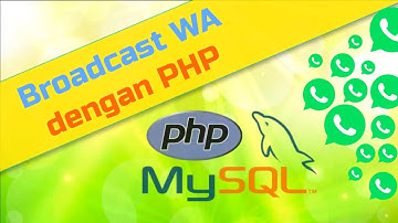 Cara Kirim WhatsApp Broadcast / WA Blast dengan PC Sendiri Pakai PHP