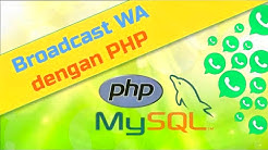 Cara Kirim WhatsApp Broadcast / WA Blast dengan PC Sendiri Pakai PHP - Durasi: 12.12. 