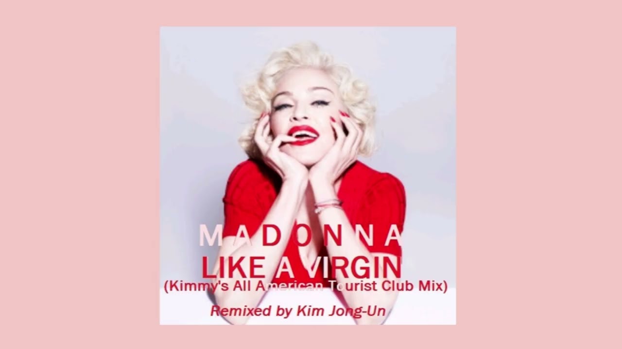 Madonna ~ Like A Virgin ~ Kimmy's All American Club Mix