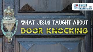 What Jesus Taught About Door Knocking