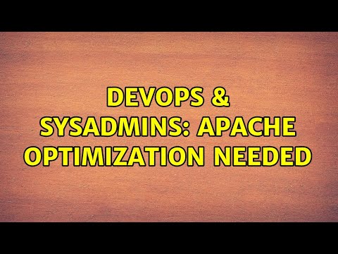 DevOps & SysAdmins: Apache optimization needed