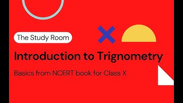 MATHS - Introduction to Trigonometry (Class 10 - NCERT)