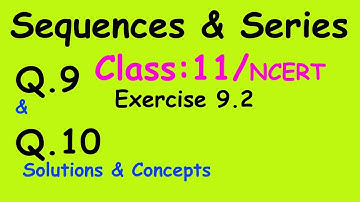 Sequences & Series : Class 11 / NCERT || Exercise 9.2 || Q.9 & Q.10