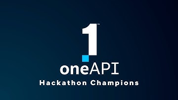 oneAPI Hackathon Champions | Intel Software