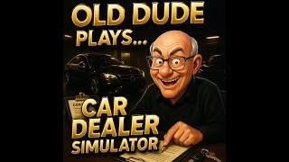 Old Man Plays Car Dealer Simulator screenshot 3
