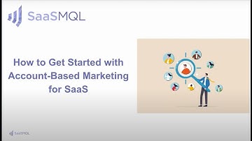 How to Get Started with Account Based Marketing for SaaS